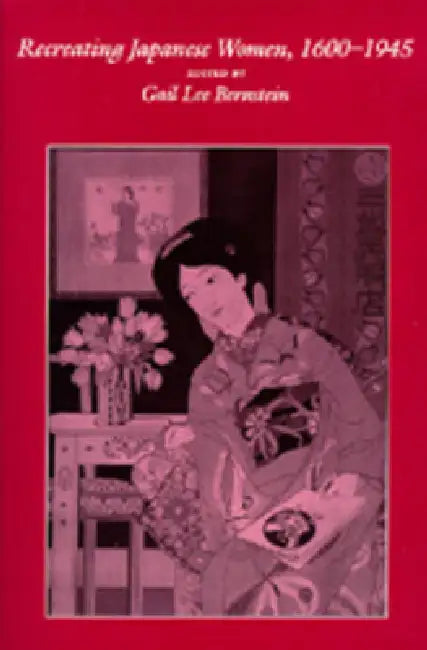 Buy Recreating Japanese Women, 1600-1945 (English, Gail Lee Bernstein) Online at Best Price - BookBajar