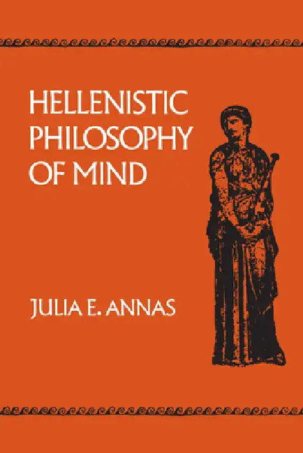 Buy Hellenistic Philosophy of Mind (English, Julia E. Annas) Online at Best Price - BookBajar