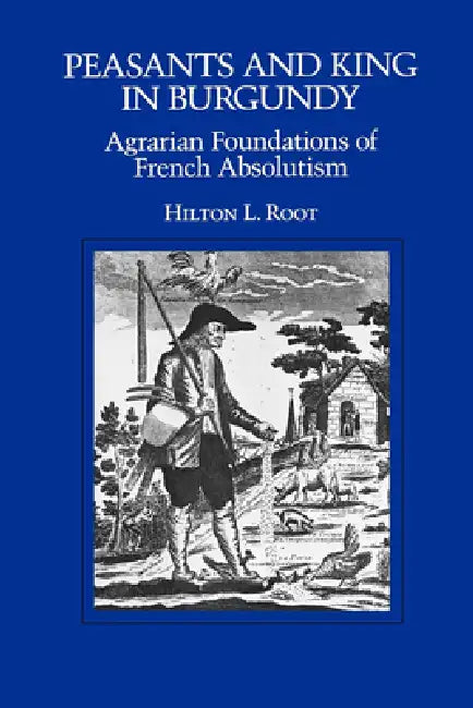 Buy Peasants and King in Burgundy (English, Hilton L. Root) Online at Best Price - BookBajar