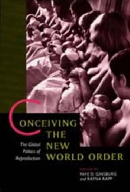 Buy Conceiving the New World Order (English, Faye D. Ginsburg | Rayna Rapp) Online at Best Price - BookBajar