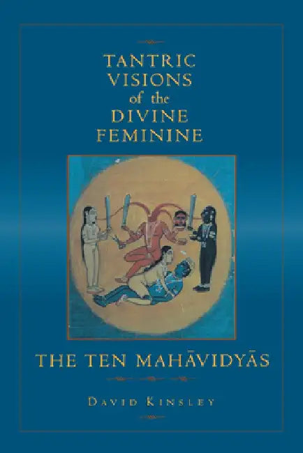 Buy Tantric Visions of the Divine Feminine (English, David R. Kinsley) Online at Best Price - BookBajar