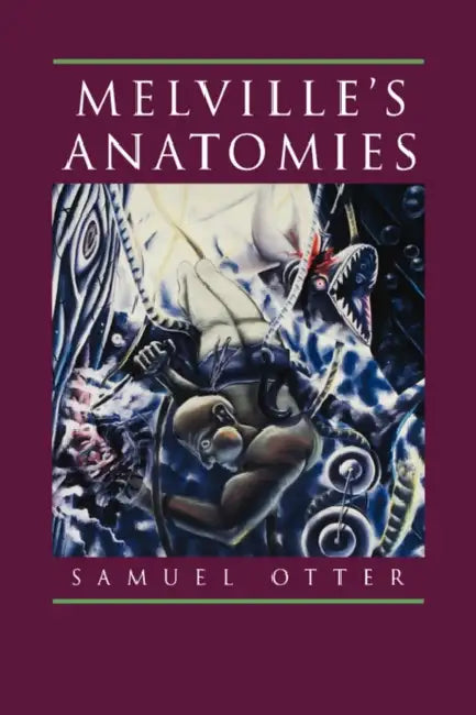 Buy Melville's Anatomies (English, Samuel Otter) Online at Best Price - BookBajar