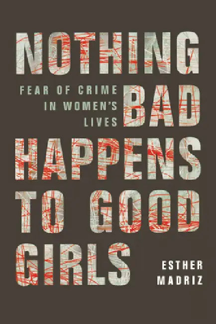 Buy Nothing Bad Happens to Good Girls (English, Esther Madriz) Online at Best Price - BookBajar