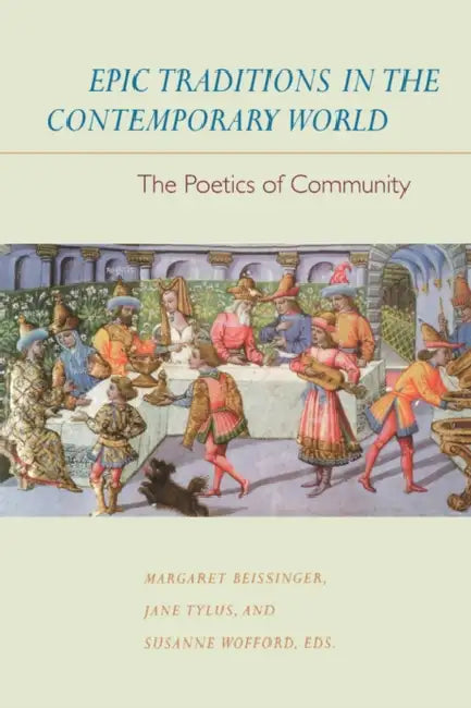 Buy Epic Traditions in the Contemporary World (English, Margaret Beissinger | Jane Tylus | Susanne Wofford) Online at Best Price - BookBajar