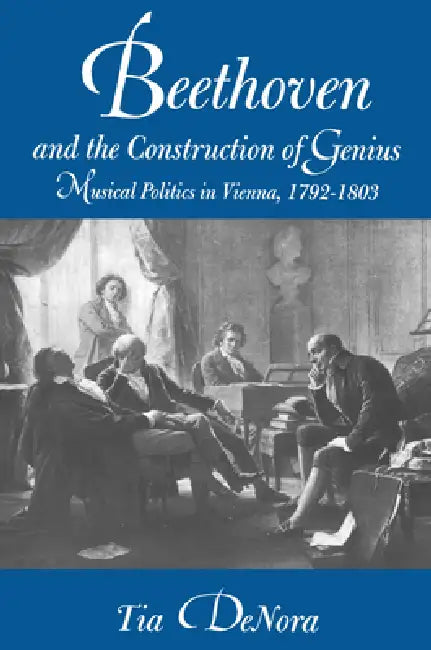 Buy Beethoven and the Construction of Genius (English, Tia Denora) Online at Best Price - BookBajar