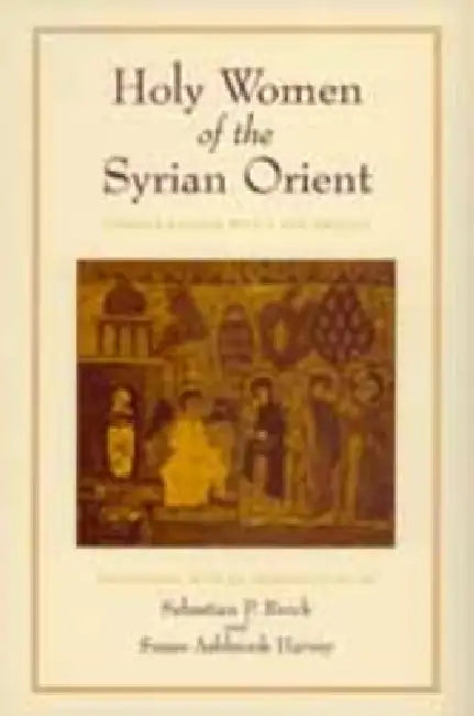 Buy Holy Women of the Syrian Orient (English, Sebastian P. Brock | Susan Ashbrook Harvey) Online at Best Price - BookBajar