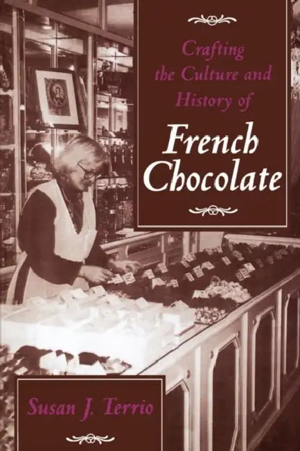 Buy Crafting the Culture and History of French Chocolate (English, Susan J. Terrio) Online at Best Price - BookBajar
