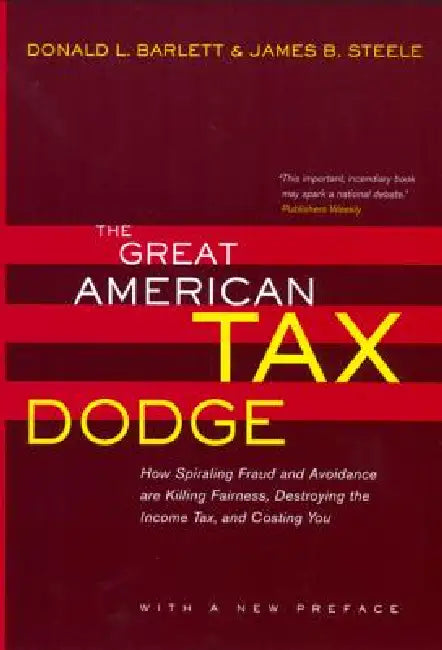Buy The Great American Tax Dodge (English, Donald L. Barlett | James B. Steele) Online at Best Price - BookBajar