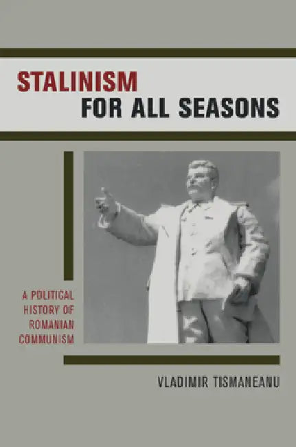 Buy Stalinism for All Seasons (English, Vladimir Tismaneanu) Online at Best Price - BookBajar