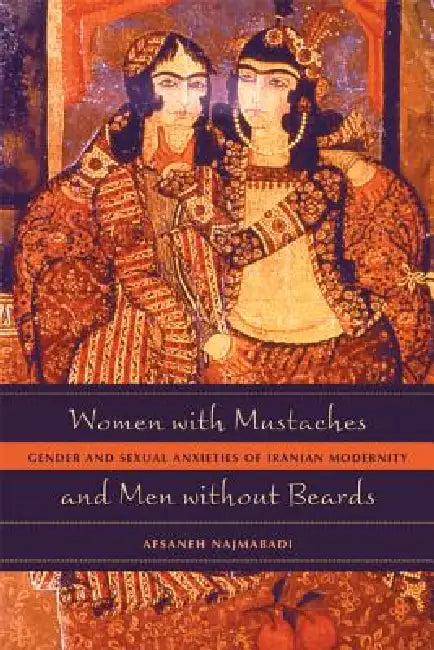 Buy Women with Mustaches and Men Without Beards (English, Afsaneh Najmabadi) Online at Best Price - BookBajar