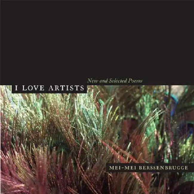 Buy I Love Artists (English, Mei-Mei Berssenbrugge | Brenda Hillman | Calvin Bedient) Online at Best Price - BookBajar