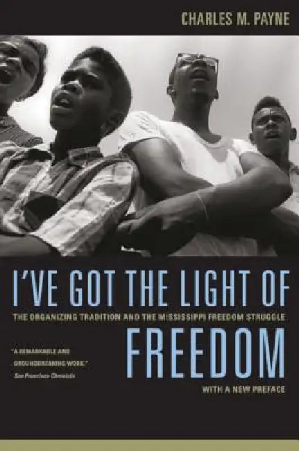 Buy I've Got the Light of Freedom (English, Charles M. Payne) Online at Best Price - BookBajar