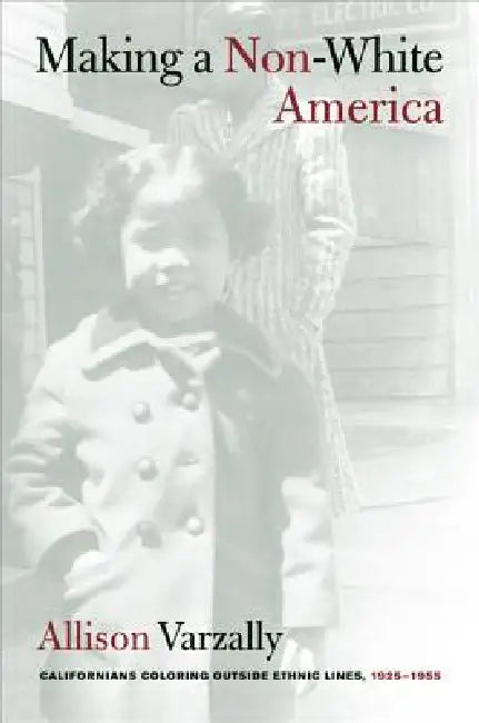 Buy Making a Non-White America (English, Allison Varzally) Online at Best Price - BookBajar