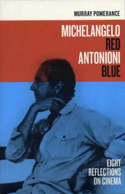 Buy Michelangelo Red Antonioni Blue (English, Murray Pomerance) Online at Best Price - BookBajar