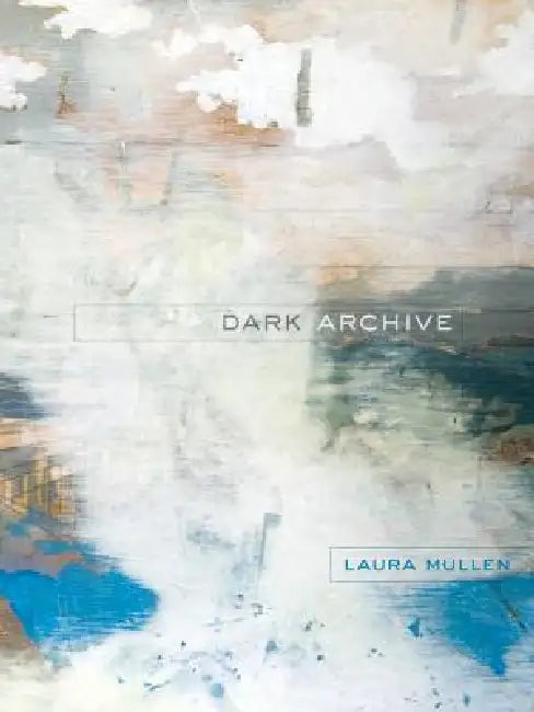 Buy Dark Archive (English, Laura Mullen) Online at Best Price - BookBajar