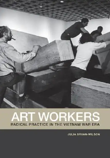 Buy Art Workers (English, Julia Bryan-Wilson) Online at Best Price - BookBajar