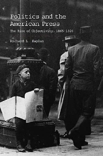 Buy Politics and the American Press (English, Richard L. Kaplan) Online at Best Price - BookBajar