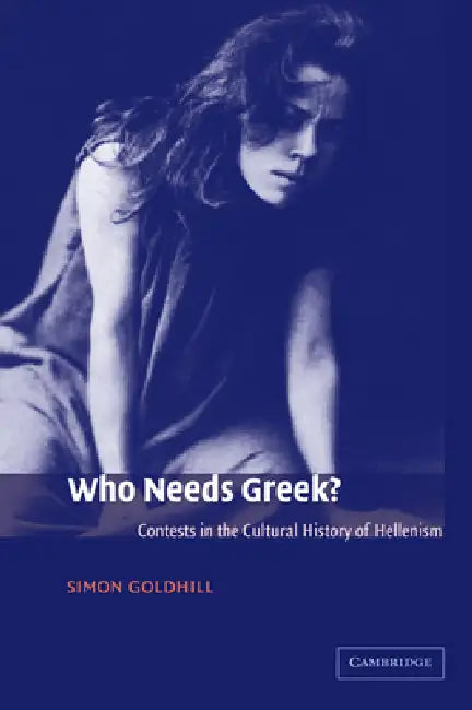 Buy Who Needs Greek? (English, Simon Goldhill) Online at Best Price - BookBajar