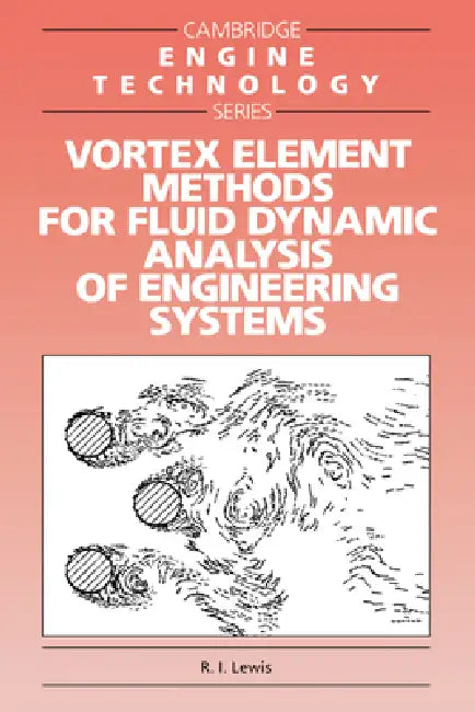 Buy Vortex Element Methods for Fluid Dynamic Analysis of Engineering Systems (English, R. I. Lewis | J. E. Ffowcs Williams | E. M. Greitzer) Online at Best Price - BookBajar
