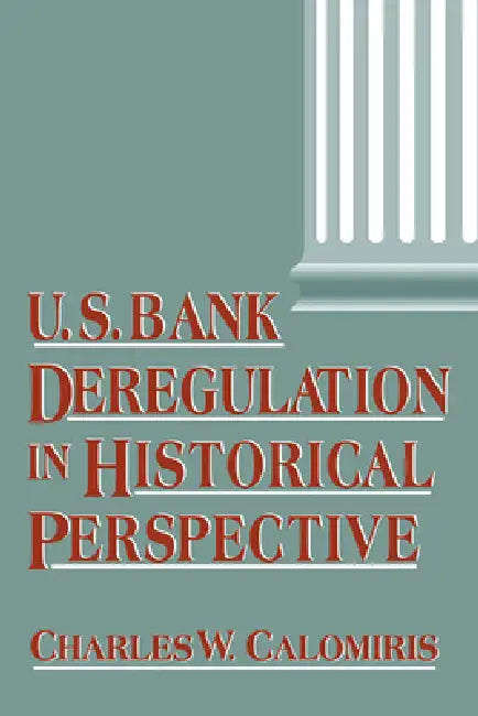 Buy U.S. Bank Deregulation in Historical Perspective (English, Charles W. Calomiris) Online at Best Price - BookBajar