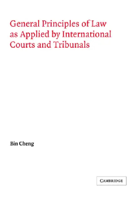 Buy General Principles of Law as Applied by International Courts and Tribunals (English, Bin Cheng | Cheng Bin | Georg Schwarzenberger) Online at Best Price - BookBajar