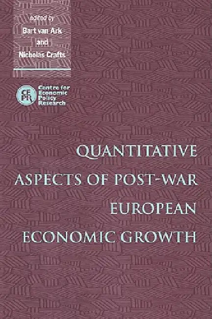Buy Quantitative Aspects of Post-War European Economic Growth (English, Bart Van Ark | Nicholas Crafts | Ark Bart Van) Online at Best Price - BookBajar