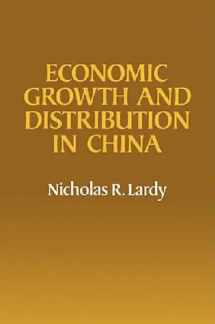 Buy Economic Growth and Distribution in China (English, Nicholas R. Lardy) Online at Best Price - BookBajar