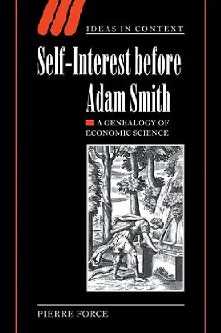Self-Interest Before Adam Smith (English, Pierre Force | Force Pierre) - Image 1 - BookBajar