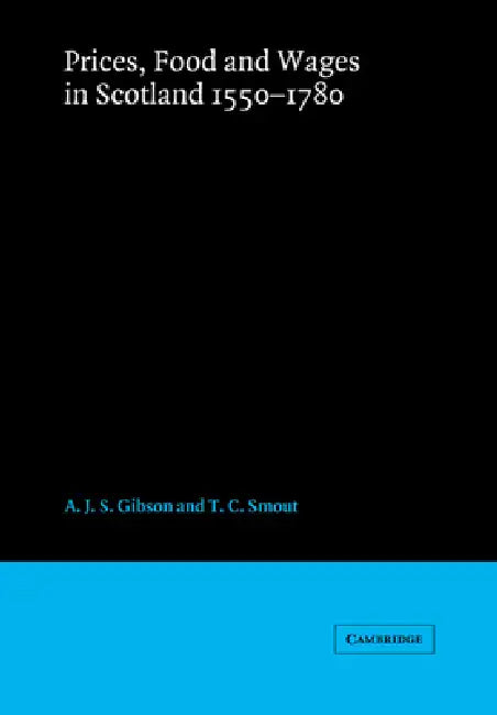 Prices, Food and Wages in Scotland, 1550 1780 (English, A. J. S. Gibson | T. C. Smout | Gibson A. J. S.) - Image 1 - BookBajar
