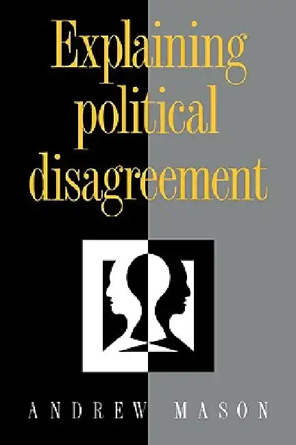 Buy Explaining Political Disagreement (English, Andrew Mason) Online at Best Price - BookBajar