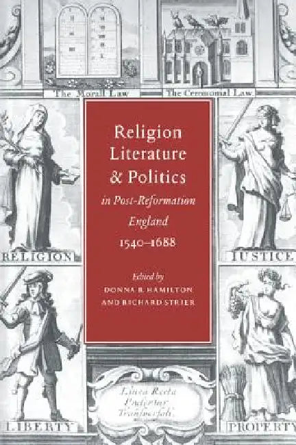 Buy Religion, Literature, and Politics in Post-Reformation England, 1540 1688 (English, Donna B. Hamilton | Richard Strier | Hamilton Donna B.) Online at Best Price - BookBajar