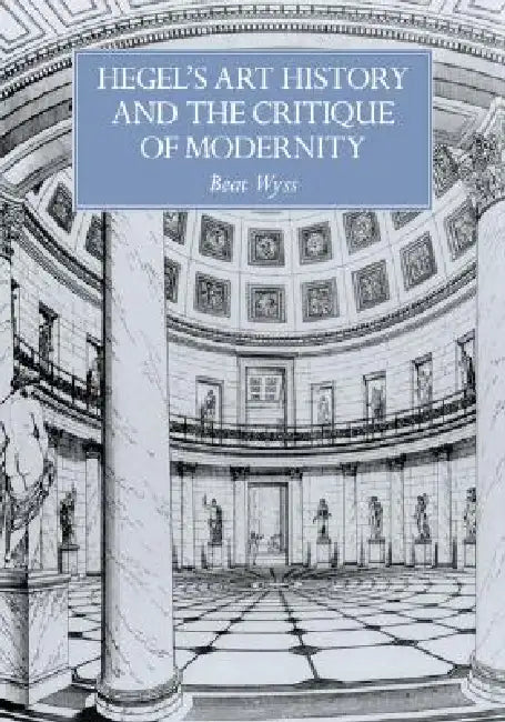 Buy Hegel's Art History and the Critique of Modernity (English, Beat Wyss) Online at Best Price - BookBajar
