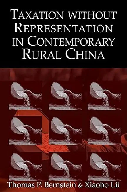 Buy Taxation Without Representation in Contemporary Rural China (English, Thomas P. Bernstein | Xiaobo Lu | Xiaobo L) Online at Best Price - BookBajar