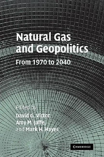 Buy Natural Gas and Geopolitics (English, David G. Victor | Amy M. Jaffe | Mark H. Hayes) Online at Best Price - BookBajar