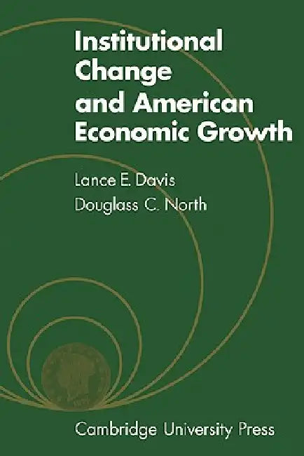 Buy Institutional Change and American Economic Growth (English, Lance E. Davis | L. E. Davis | Douglass C. North) Online at Best Price - BookBajar