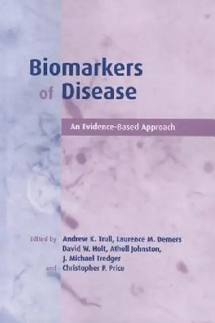 Buy Biomarkers of Disease (English, Andrew K. Trull | Lawrence M. DeMers | David W. Holt) Online at Best Price - BookBajar