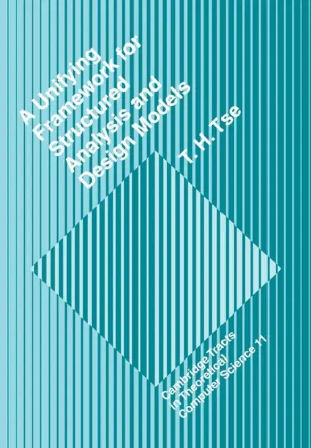 Buy A Unifying Framework for Structured Analysis and Design Models (English, T. H. Tse | Tse T. H.) Online at Best Price - BookBajar