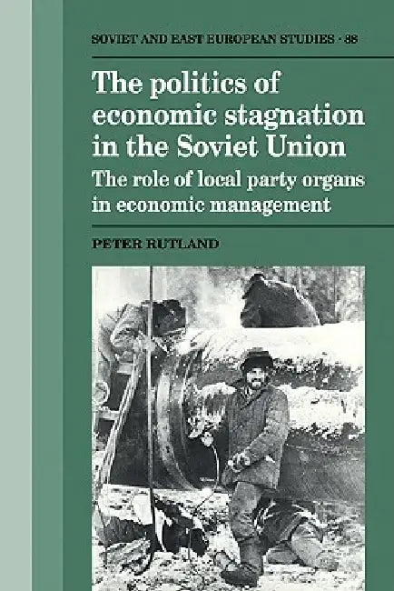 Buy The Politics of Economic Stagnation in the Soviet Union (English, Peter Rutland | Rutland Peter) Online at Best Price - BookBajar