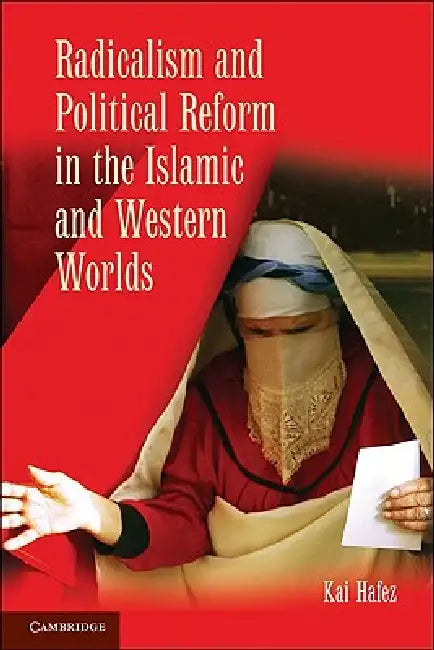 Buy Radicalism and Political Reform in the Islamic and Western Worlds (English, Kai Hafez) Online at Best Price - BookBajar