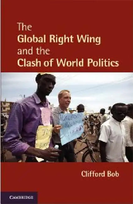 Buy The Global Right Wing and the Clash of World Politics (English, Clifford Bob) Online at Best Price - BookBajar