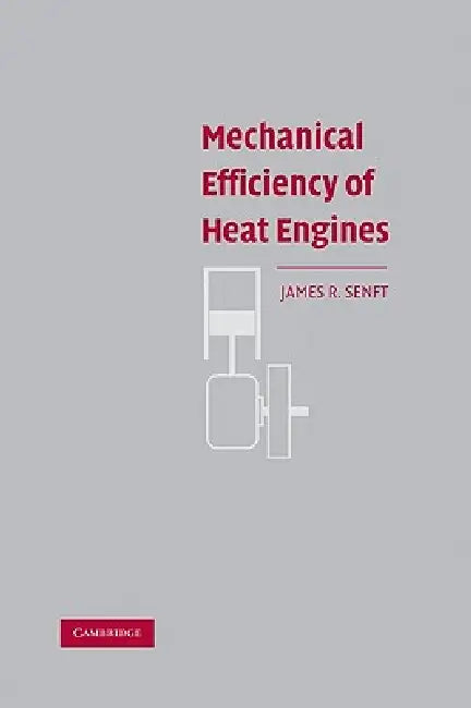Buy Mechanical Efficiency of Heat Engines (English, James R. Senft) Online at Best Price - BookBajar