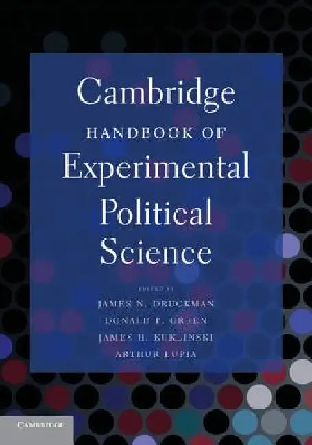Buy Cambridge Handbook of Experimental Political Science (English, James N. Druckman | Donald P. Green | James H. Kuklinski) Online at Best Price - BookBajar