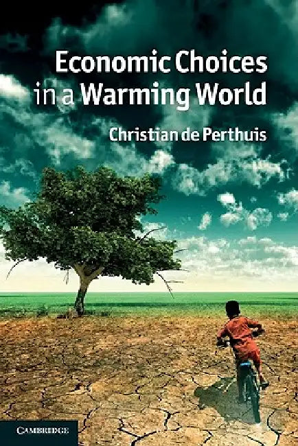 Buy Economic Choices in a Warming World (English, Christian de Perthuis) Online at Best Price - BookBajar