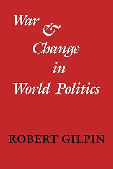 Buy War and Change in World Politics (English, Robert Gilpin | Gilpin Robert) Online at Best Price - BookBajar