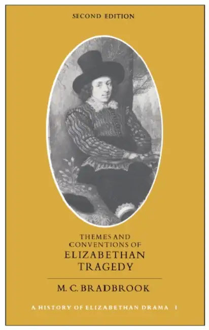 Buy Themes and Conventions of Elizabethan Tragedy (English, M. C. Bradbrook) Online at Best Price - BookBajar
