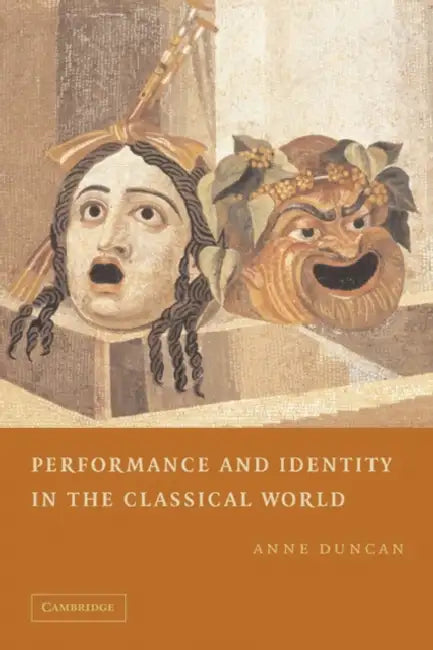Performance and Identity in the Classical World (English, Anne Duncan) - Image 1 - BookBajar
