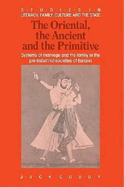 Buy The Oriental, the Ancient and the Primitive (English, Jack Goody) Online at Best Price - BookBajar