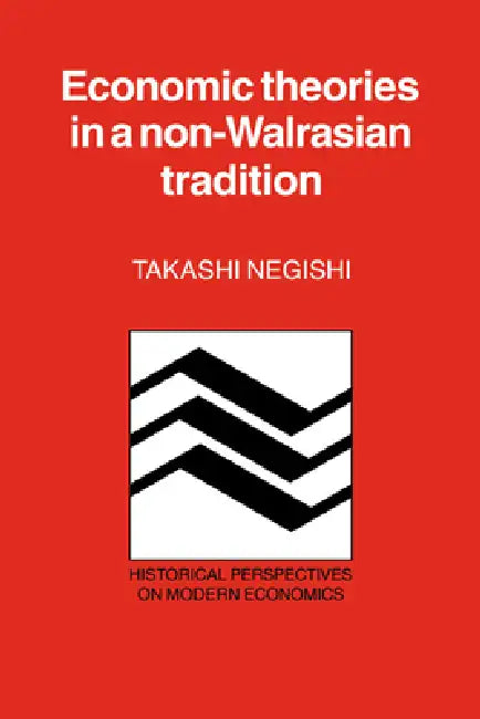 Buy Economic Theories in a Non-Walrasian Tradition (English, Takashi Negishi) Online at Best Price - BookBajar
