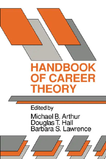 Buy Handbook of Career Theory (English, Michael B. Arthur | Barbara S. Lawrence | Douglas T. Hall) Online at Best Price - BookBajar