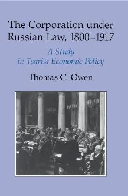 Buy The Corporation under Russian Law, 1800-1917 (English, Thomas C. Owen) Online at Best Price - BookBajar